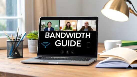 Bandwidth requirements for video conferencing: A Quick Guide